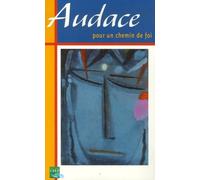 Audace: Pour un chemin de foi