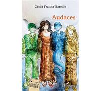 Audaces - Cécile Fraisse-Bareille - L'harmattan - broché - Théâtre