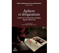 Audaces et défigurations. Lectures de la romancière portugaise Agusti