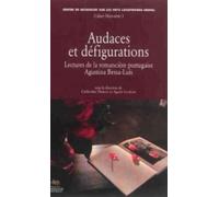 Audaces et défigurations. Lectures de la romancière portugaise Agusti