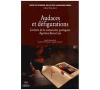 Audaces Et Défigurations - Lectures De La Romancière Portugaise Agustina Bessa-Luis