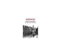 Audacia! Scritti E Discorsi Di Benito Mussolini Per I Giovani Degli Istituti Militari