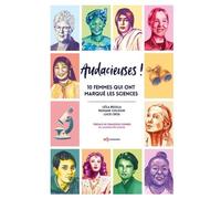Audacieuses ! - 10 Femmes Qui Ont Marqué Les Sciences