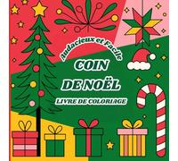 Audacieux et Facile Coin de Noël livre de coloriage: Des motifs simples et charmants pour célébrer la magie de Noël pour tous les âges. Sapins, ... Coloriez dans l'esprit de Noël sans effort