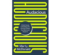 Audacious A Bold Guide to Building the Life and Career You Want and Deserve - Marty McDonald - Worthy Books - ebook (ePub) - Livre