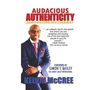 Audacious Authenticity: Leading And Living With Congruency
