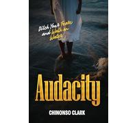 Audacity: Ditch Your Fears and Walk on Water