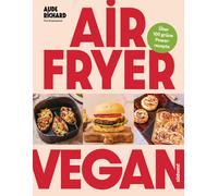 Aude Richard Wi Airfryer Vegan: Grüne Power aus der Heißluftfritteuse - (Poche)