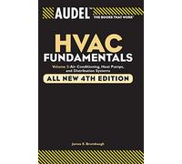 Audel HVAC Fundamentals, Volume 3: Air Conditioning, Heat Pumps and Distribution Systems, All New 4th Edition