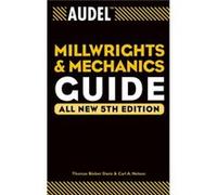 Audel Millwrights and Mechanics Guide by Carl A. Nelson Davis, Thomas Bieber, Nelson, Carl A. (Auteur)