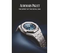 Audemars Piguet: The Spirit of the Royal Oak