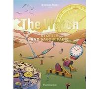 Audemars Piguet - The Watch: Stories and Savoir Faire