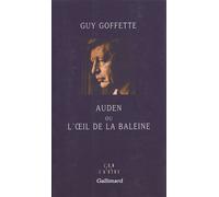 Auden ou L'oeil de la baleine - Guy Goffette - Gallimard - broché - Roman