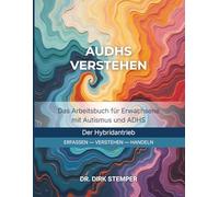 AUDHS VERSTEHEN: Band 2, Das Arbeitsbuch für Erwachsene mit Autismus und ADHS - Der Hybridantrieb