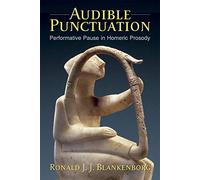 Audible Punctuation: Performative Pause in Homeric Prosody