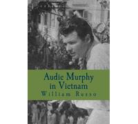 Audie Murphy in Vietnam: Formerly A Thinker's Damn