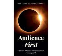 Audience First: The new model for entrepreneurship in the age of Al