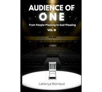 Audience of One: From People-Pleasing to God-Pleasing