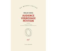 Vaclav Havel – Audience, Vernissage, Pétition – Broché – Gallimard