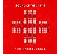 Audio Adrenaline - Sound of the Saints