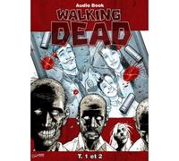 Audio Book Walking Dead T01 et Tomes 1 et 2, CD audio - Robert Kirkman - Sound Tropez - Texte lu (CD) - Textes lus CD