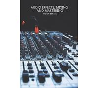 Audio Effects, Mixing and Mastering