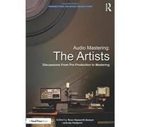 Audio Mastering: The Artists: Discussions from Pre-Production to Mastering (Perspectives on Music Production) - [Livre en VO] Russ Hepworth - Sawyer, Jay Hodgson (Auteur)