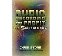 Audio Recording for Profit: The Sound of Money Stone, Chris (Auteur)