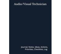 Audio/Visual Technician: Journal, Notes, Ideas, Actions, Priorities, Checklists, Log | Tool for Daily Goal Setting Tracker | Time Management | ... | Project Office Book Gifts for Meetings