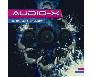 Audio X - No One Can Stop Us Now