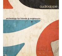 Audiodope - Archeology for Friends & Neighbours [Import]