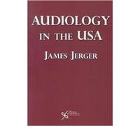 Audiology in the USA by James Jerger James Jerger (Auteur)