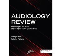 Audiology Review: Preparing For The Praxis And Comprehensive Examinations