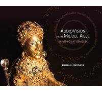 AudioVision in the Middle Ages: Sainte-Foy at Conques