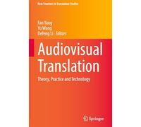 Audiovisual Translation: Theory, Practice and Technology