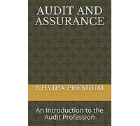 Audit And Assurance: An Introduction To The Audit Profession