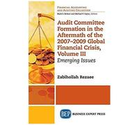 Audit Committee Formation In The Aftermath Of 2007-2009 Global Financial Crisis, Volume Iii