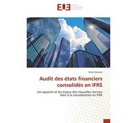 Audit des états financiers consolidés en IFRS: Les apports et les enjeux des nouvelles normes liées à la consolidation en IFRS