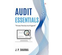 Audit Essentials "From Novice To Expert" [Paperback] J. P. Sharma