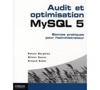 Audit et optimisation MySQL 5 Bonnes pratiques pour l'administrateur - Pascal Borghino - Eyrolles - broché - Guide