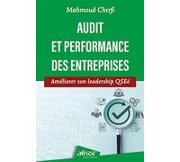 Audit et performance des entreprises Améliorer son leadership QSEé - Mahmoud Cherfi - Afnor - broché - Guide