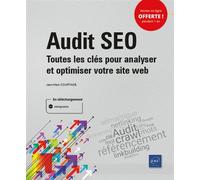 Audit SEO - Toutes les clés pour analyser et optimiser votre site web - Jean-Marc COURTIADE - Eni Editions - broché - Manuel