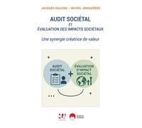 Audit sociétal et évaluation des impacts sociétaux: Une synergie créatrice de valeur