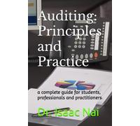 Auditing: Principles and Practice: a complete guide for students, professionals and practitioners