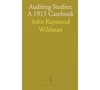 Auditing Studies: A 1915 Casebook: Step-by-step examination of receipts, ledgers, and bank notes in a complete company audit