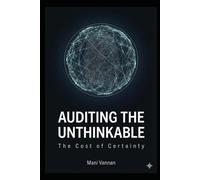 AUDITING THE UNTHINKABLE: Cost of uncertainty