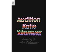 Audition: A Novel