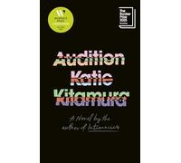 Audition: A sharp, incisive literary novel - Shortlisted for the Booker Prize