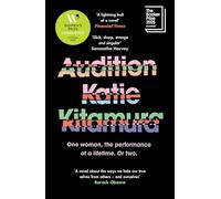 Audition: A sharp, incisive literary novel - Shortlisted for the Booker Prize