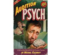 Audition Psych 101: A Refreshing Approach to the Dreaded Process